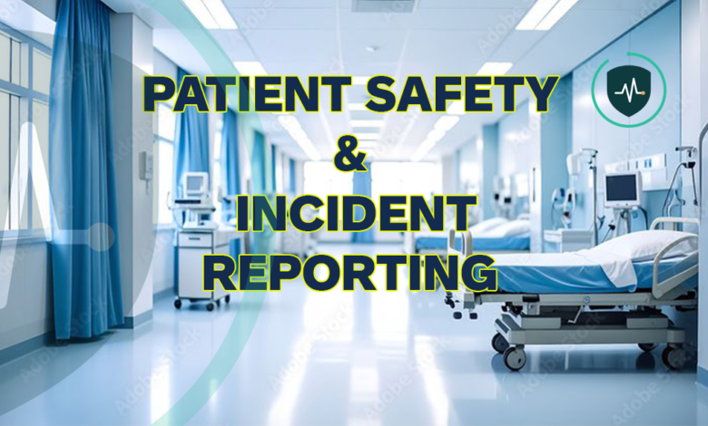 Patient Safety and Incident Reporting